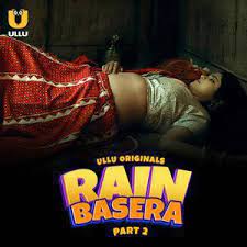 Rain Basera Part 2 2023 Ullu