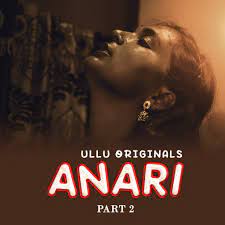 Anari Part 2 2023 Ullu