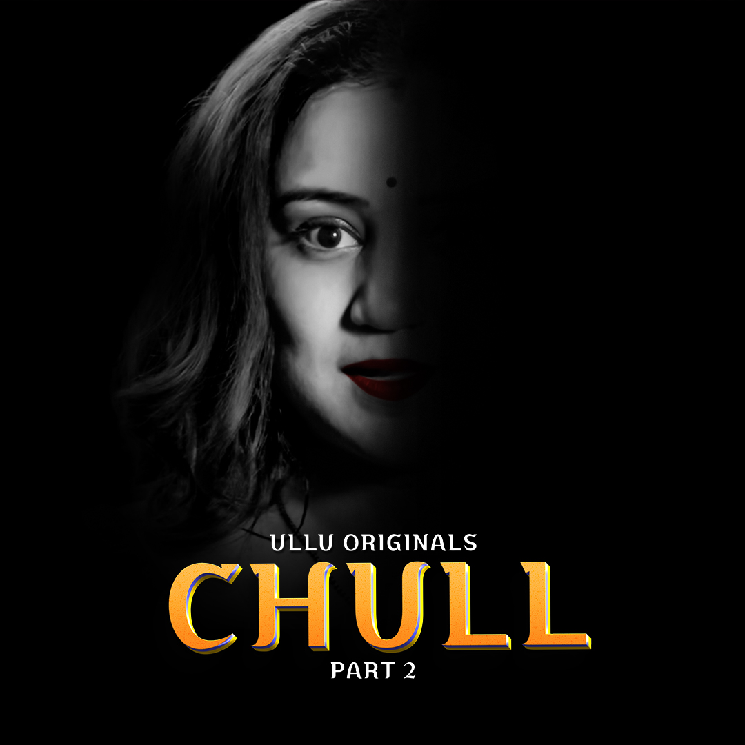 Chull Part 2 2023 Ullu