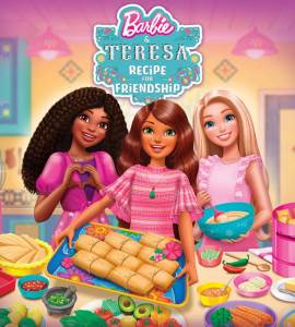 Barbie and Teresa Recipe For Friendship 2025
