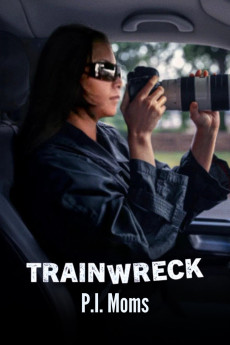 Trainwreck P.I. Moms 2025 Trainwreck P.I. Moms 2025